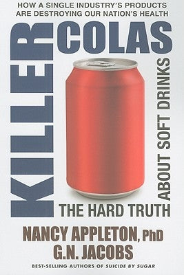 Killer Colas: The Hard Truth about Soft Drinks by Appleton, Nancy