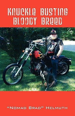 Knuckle Busting Bloody Breed by Helmuth, "nomad" Brad