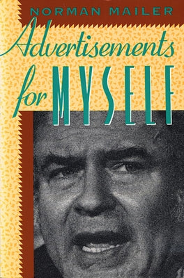 Advertisements for Myself by Mailer, Norman