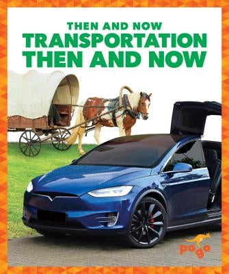 Transportation Then and Now by Higgins, Nadia