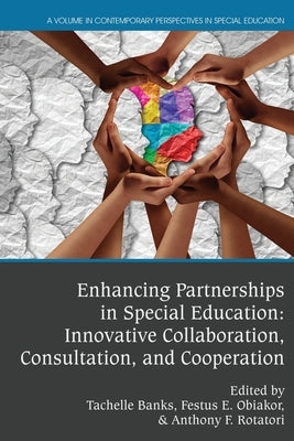 Enhancing Partnerships in Special Education: Innovative Collaboration, Consultation, and Cooperation by Banks, Tachelle