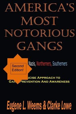 America's Most Notorious Gangs: A concise approach to gang awareness and prevention by Lowe, Clarke