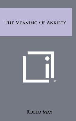 The Meaning Of Anxiety by May, Rollo