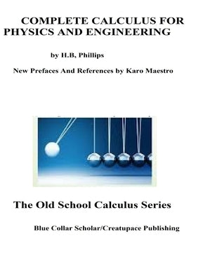 Complete Calculus For Physics And Engineering by Maestro, Karo