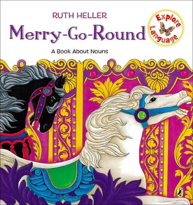 Merry-Go-Round: A Book about Nouns by Heller, Ruth