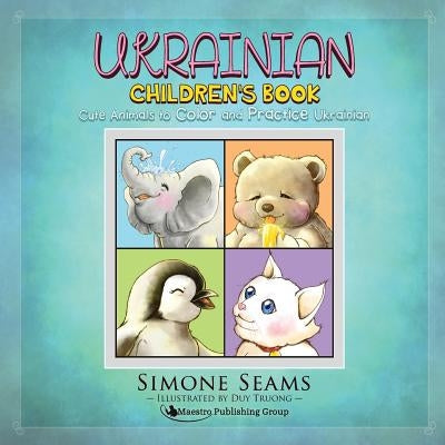 Ukrainian Children's Book: Cute Animals to Color and Practice Ukrainian by Truong, Duy