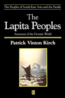 The Lapita Peoples: Basis in Mathematics and Physics by Kirch, Patrick Vinton