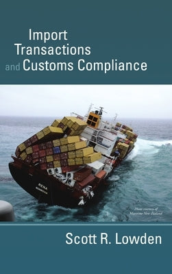 Import Transactions and Customs Compliance by Lowden, Scott R.