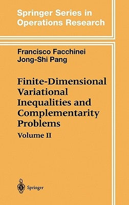 Finite-Dimensional Variational Inequalities and Complementarity Problems by Facchinei, Francisco