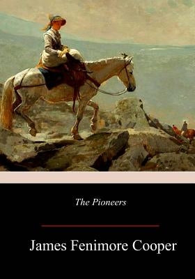 The Pioneers by Cooper, James Fenimore