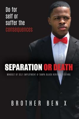 Separation or Death - Mindset of Self Employment At Tampa Black Heritage Festival by X, Brother Ben