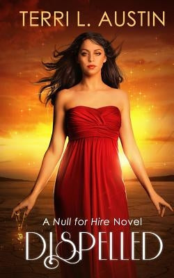 Dispelled: A Null for Hire Novel by Austin, Terri L.