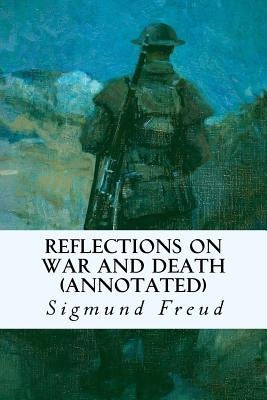 Reflections on War and Death (annotated) by Brill, A. A.