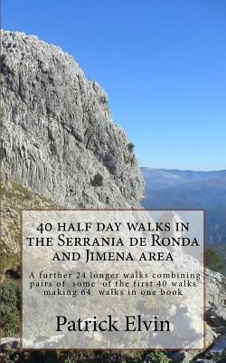 40 Half Day Walks in the Serrania de Ronda and Jimena Area by Elvin, Patrick