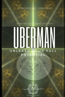 Uberman: 2nd Edition: Go DEEP Down The Rabbit Hole, Learn Powerful Techniques For Creating The Life You Want... And Obliterate by Mangrum, Jason