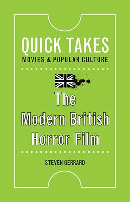 The Modern British Horror Film by Gerrard, Steven