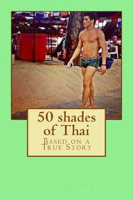 50 shades of Thai: Based on a true story. by Michaels, M. David