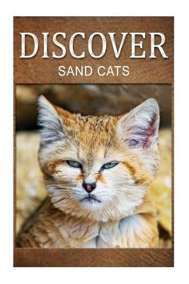 Sand Cats - Discover: Early reader's wildlife photography book by Press, Discover