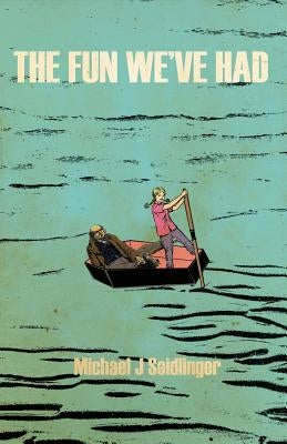 The Fun We've Had by Seidlinger, Michael J.