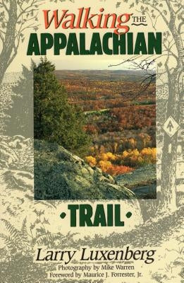 Walking the Appalachian Trail by Luxenberg, Larry