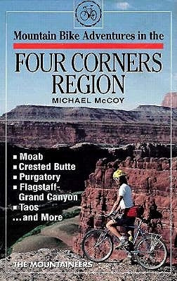 Mountain Bike Adventures in the Four Corners Region by McCoy, Michael