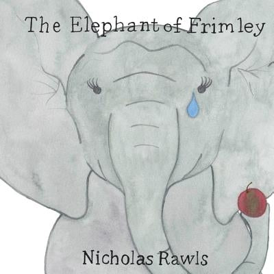 The Elephant of Frimley by Rawls, Nicholas