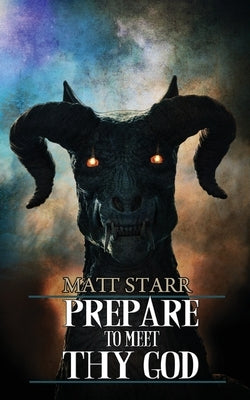 Prepare to Meet Thy God by Starr, Matt