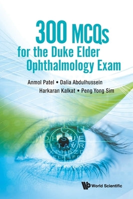 300 McQs for the Duke Elder Ophthalmology Exam by Patel, Anmol