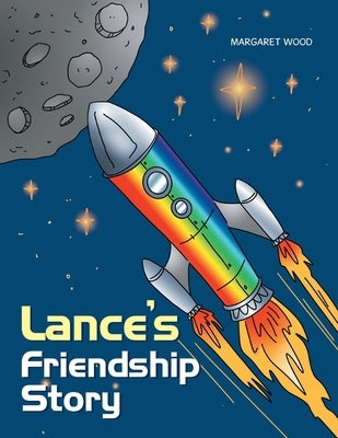 Lance's Friendship Story by Wood, Margaret