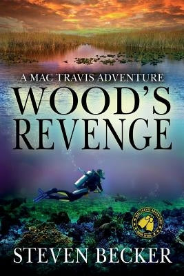 Wood's Revenge: A Mac Travis Adventure by Becker, Steven