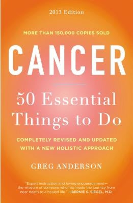 Cancer: 50 Essential Things to Do by Anderson, Greg