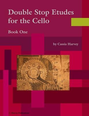 Double Stop Etudes for the Cello, Book One by Harvey, Cassia