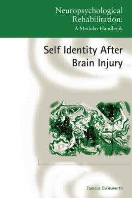 Self-Identity after Brain Injury by Ownsworth, Tamara