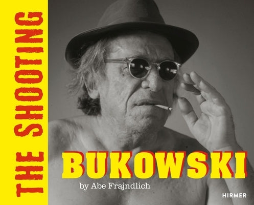 Bukowski: The Shooting by Frajndlich, Abe