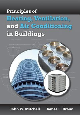 Principles HVAC 1e by Mitchell, John W.