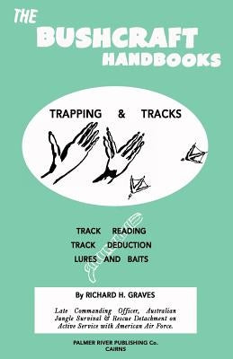 The Bushcraft Handbooks - Trapping & Tracks by Graves, Richard H.