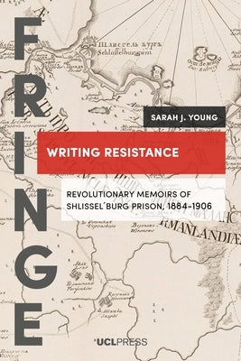 Writing Resistance: Revolutionary Memoirs of Shlissel´burg Prison, 1884-1906 by Young, Sarah J.