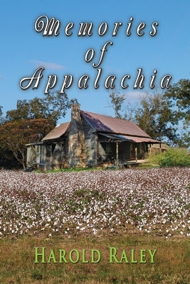 Memories of Appalachia by Raley, Harold