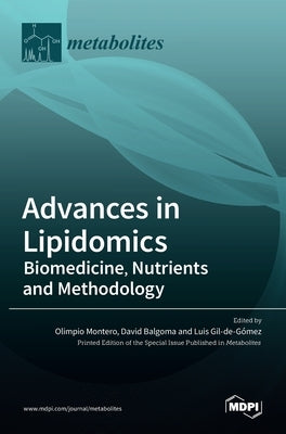 Advances in Lipidomics: Biomedicine, Nutrients and Methodology by Montero, Olimpio