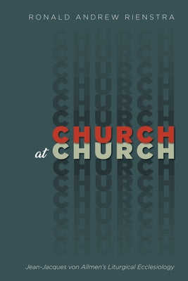 Church at Church by Rienstra, Ronald Andrew