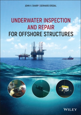 Underwater Inspection and Repair for Offshore Structures by Sharp, John V.