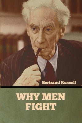Why Men Fight by Russell, Bertrand