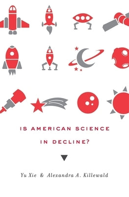 Is American Science in Decline? by Xie