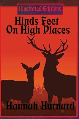 Hinds Feet On High Places (Illustrated Edition) by Hurnard, Hannah