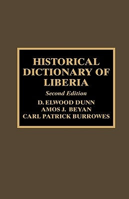 Historical Dictionary of Liberia, Second Edition by Dunn, Elwood D.