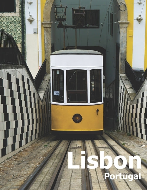 Lisbon Portugal: Coffee Table Photography Travel Picture Book Album Of A Portuguese City in Southern Europe Large Size Photos Cover by Boman, Amelia