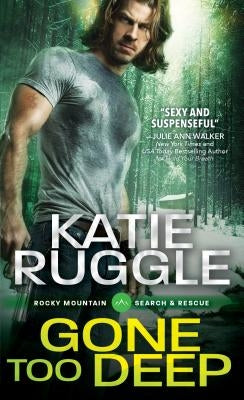 Gone Too Deep by Ruggle, Katie