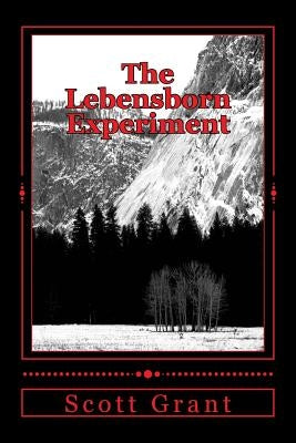 The Lebensborn Experiment: Hitler's Quest To Establish A Master Race by Grant, Scott