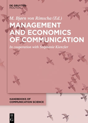 Management and Economics of Communication by Rimscha, M. Bjørn