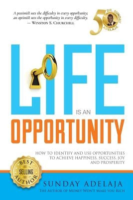 Life Is An Opportunity by Adelaja, Sunday